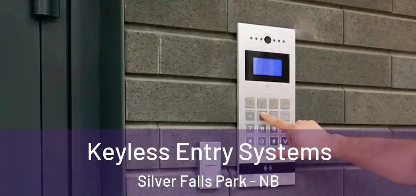  Keyless Entry Systems Silver Falls Park - NB