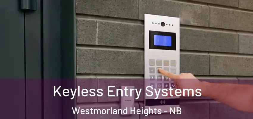  Keyless Entry Systems Westmorland Heights - NB