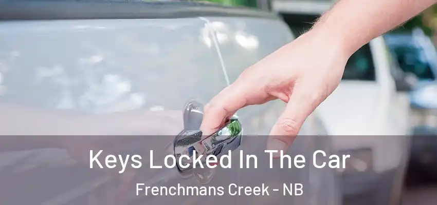  Keys Locked In The Car Frenchmans Creek - NB