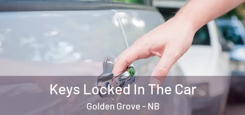  Keys Locked In The Car Golden Grove - NB