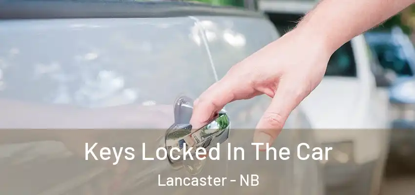  Keys Locked In The Car Lancaster - NB