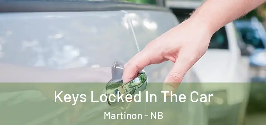  Keys Locked In The Car Martinon - NB