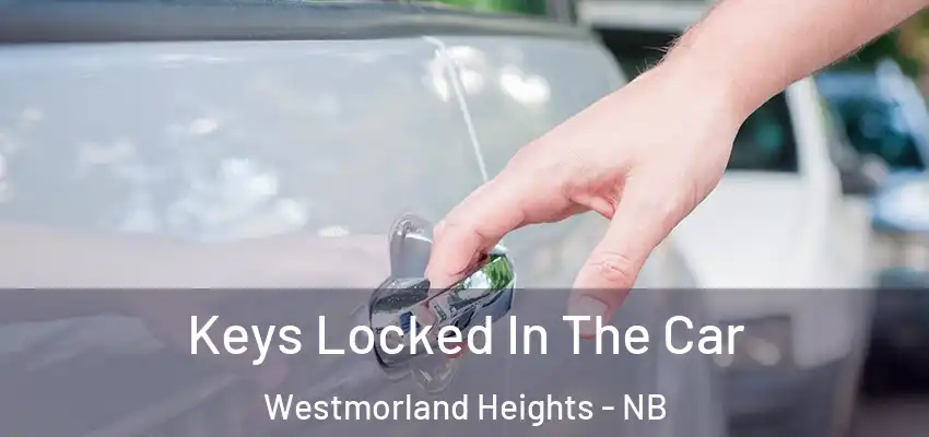  Keys Locked In The Car Westmorland Heights - NB