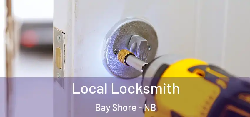  Local Locksmith Bay Shore - NB
