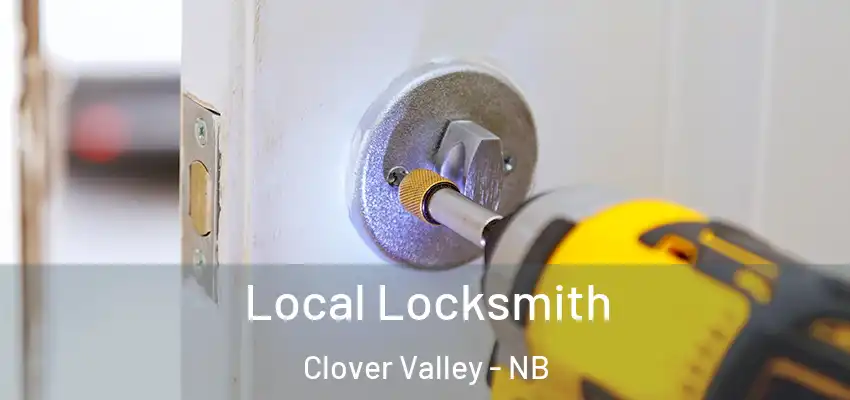  Local Locksmith Clover Valley - NB