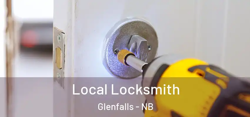  Local Locksmith Glenfalls - NB