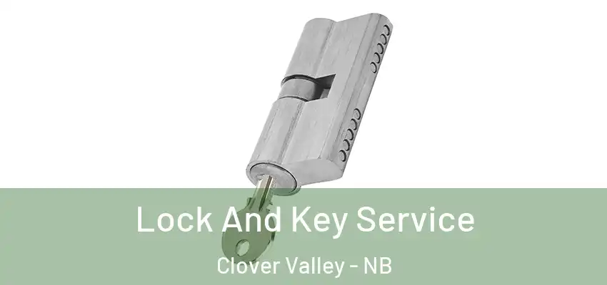  Lock And Key Service Clover Valley - NB