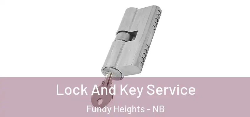  Lock And Key Service Fundy Heights - NB