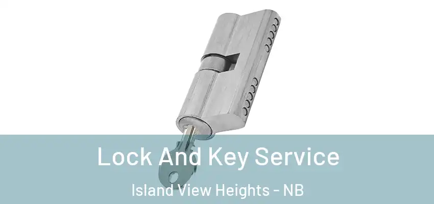 Lock And Key Service Island View Heights - NB