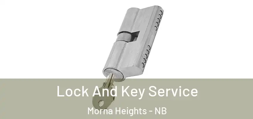  Lock And Key Service Morna Heights - NB