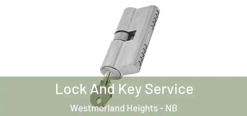  Lock And Key Service Westmorland Heights - NB