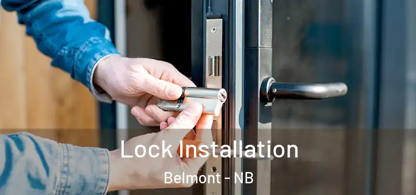  Lock Installation Belmont - NB