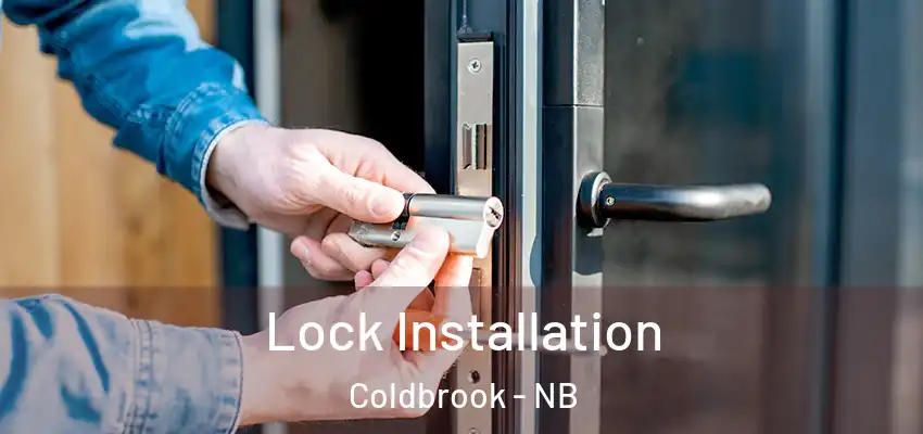  Lock Installation Coldbrook - NB