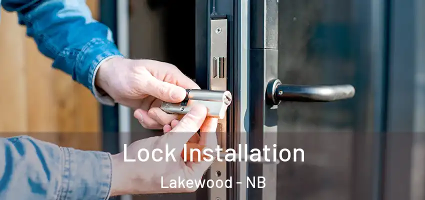  Lock Installation Lakewood - NB