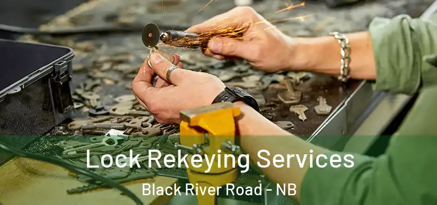  Lock Rekeying Services Black River Road - NB