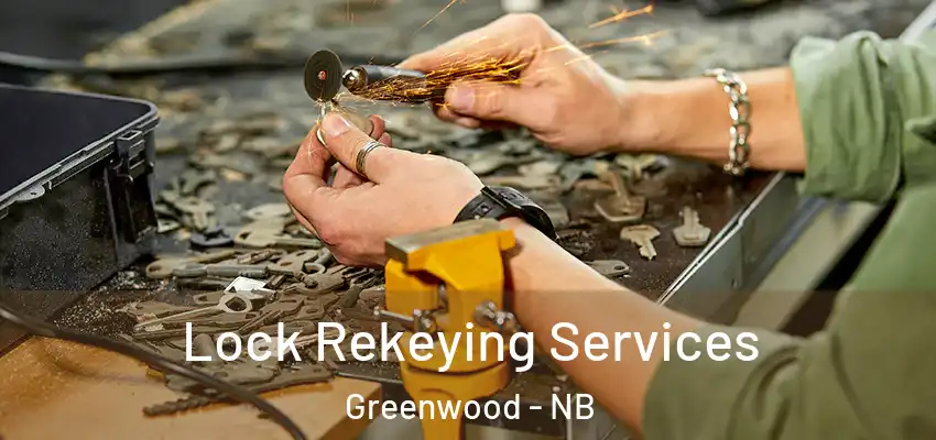  Lock Rekeying Services Greenwood - NB