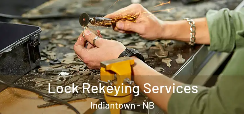  Lock Rekeying Services Indiantown - NB