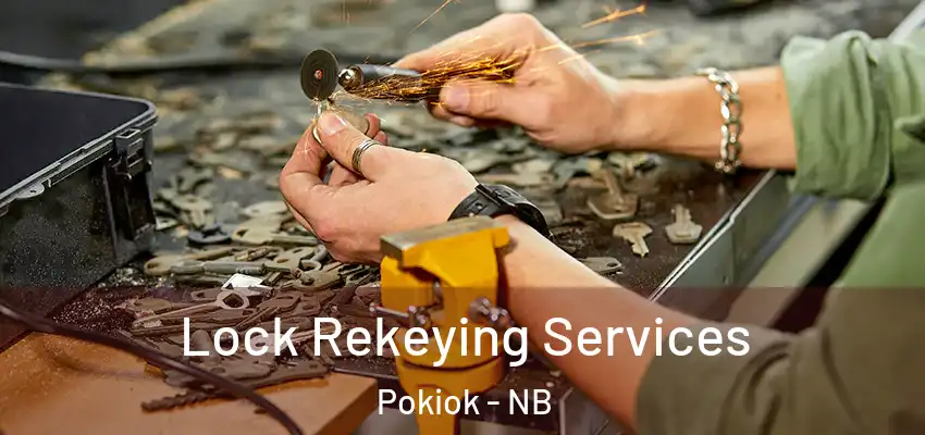  Lock Rekeying Services Pokiok - NB