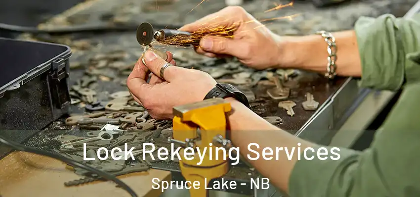  Lock Rekeying Services Spruce Lake - NB