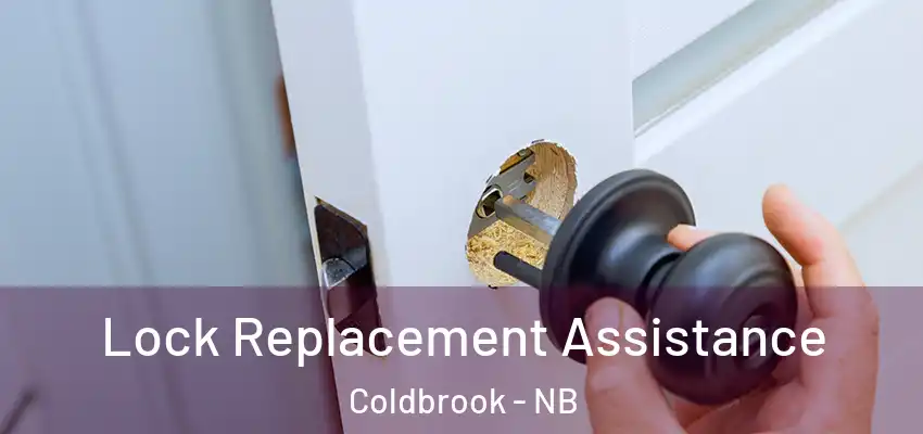  Lock Replacement Assistance Coldbrook - NB