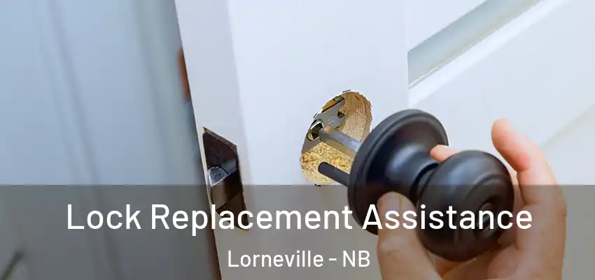  Lock Replacement Assistance Lorneville - NB