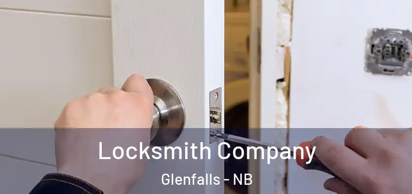  Locksmith Company Glenfalls - NB