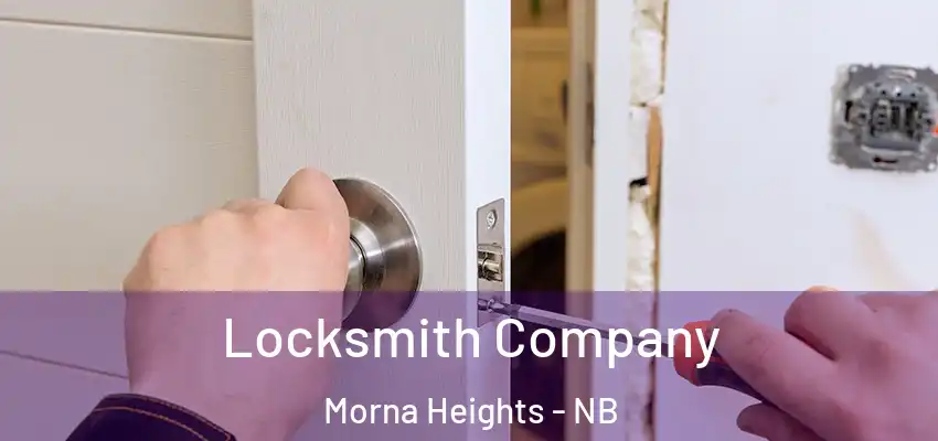  Locksmith Company Morna Heights - NB