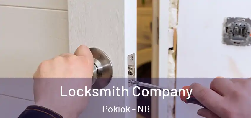  Locksmith Company Pokiok - NB