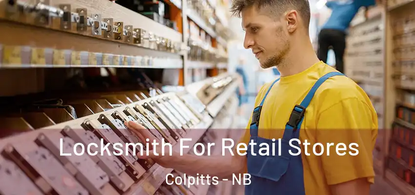  Locksmith For Retail Stores Colpitts - NB