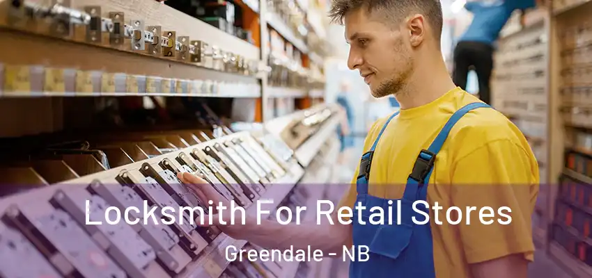  Locksmith For Retail Stores Greendale - NB