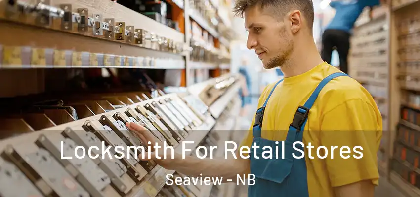  Locksmith For Retail Stores Seaview - NB
