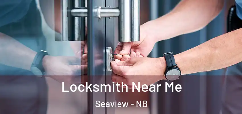  Locksmith Near Me Seaview - NB