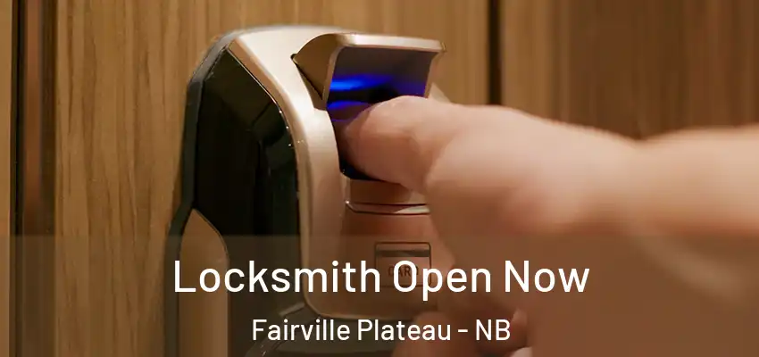  Locksmith Open Now Fairville Plateau - NB