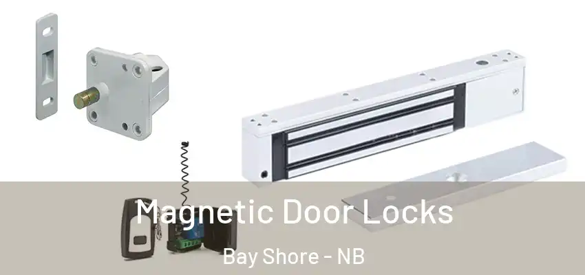  Magnetic Door Locks Bay Shore - NB