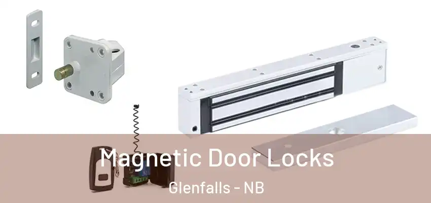  Magnetic Door Locks Glenfalls - NB