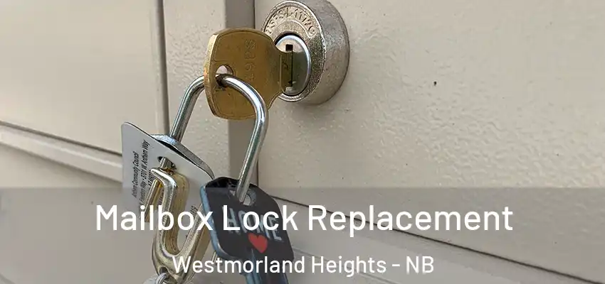  Mailbox Lock Replacement Westmorland Heights - NB