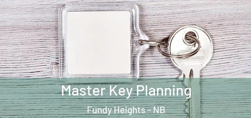  Master Key Planning Fundy Heights - NB