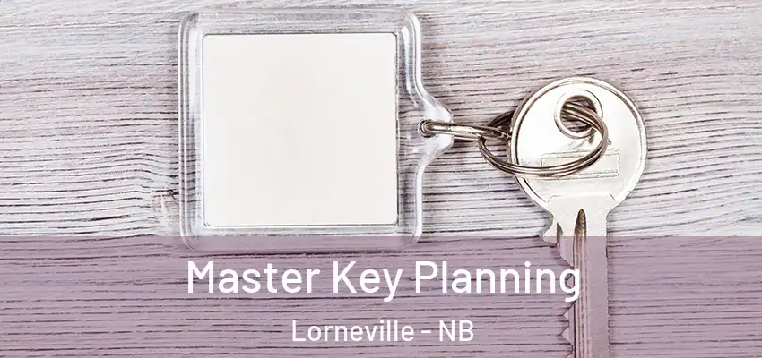  Master Key Planning Lorneville - NB