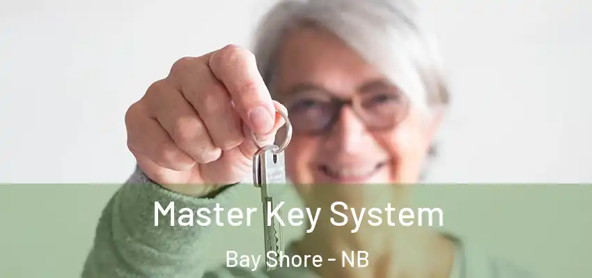  Master Key System Bay Shore - NB
