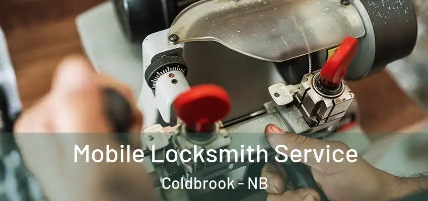 Mobile Locksmith Service Coldbrook - NB