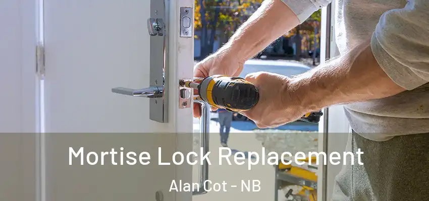  Mortise Lock Replacement Alan Cot - NB