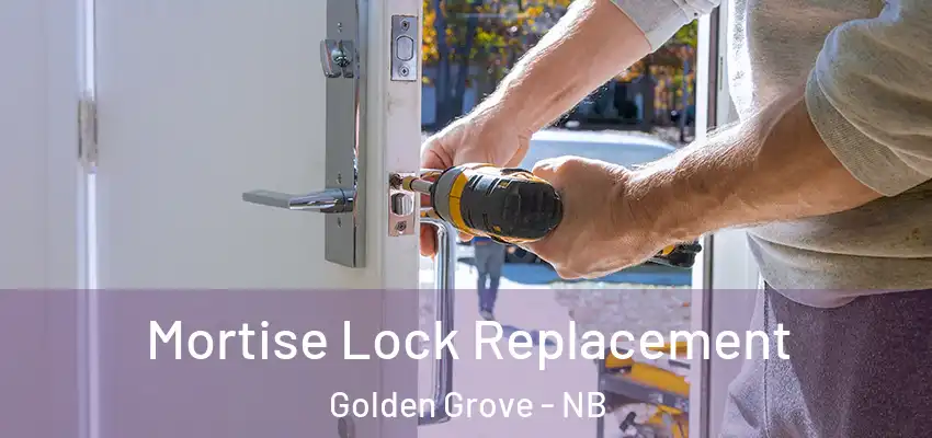  Mortise Lock Replacement Golden Grove - NB