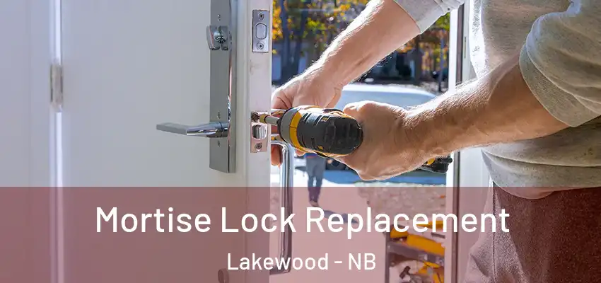  Mortise Lock Replacement Lakewood - NB