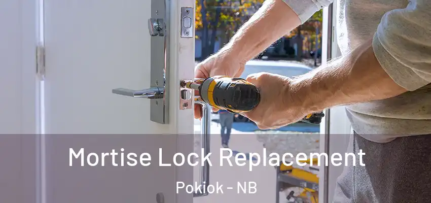  Mortise Lock Replacement Pokiok - NB