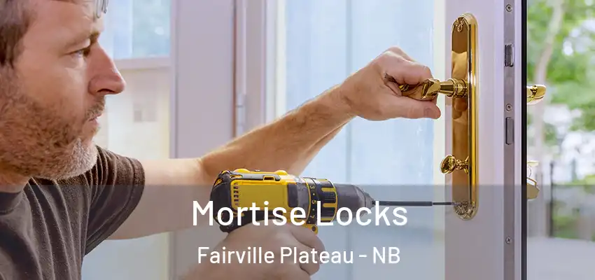  Mortise Locks Fairville Plateau - NB
