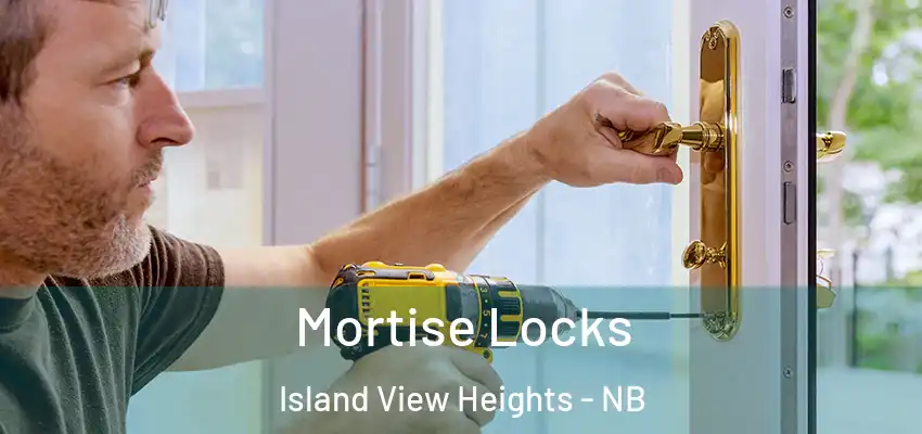  Mortise Locks Island View Heights - NB