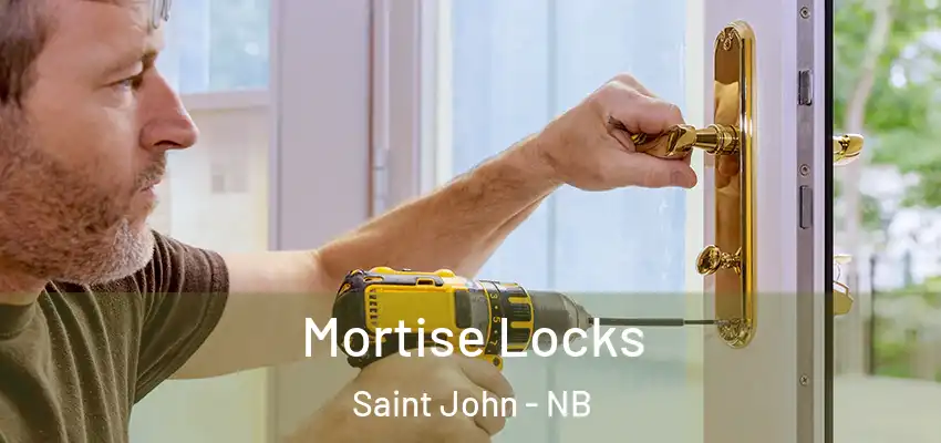  Mortise Locks Saint John - NB