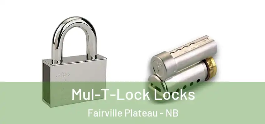  Mul-T-Lock Locks Fairville Plateau - NB