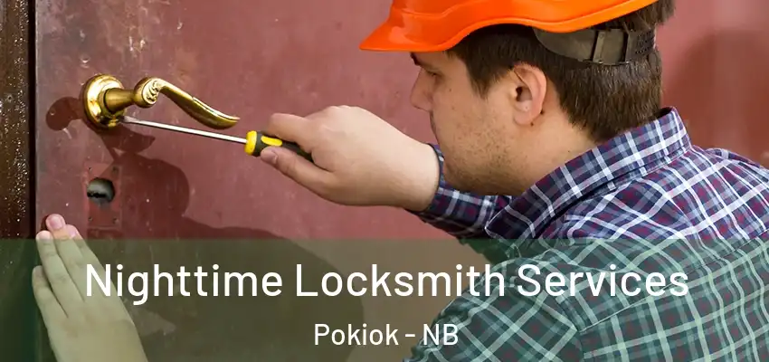  Nighttime Locksmith Services Pokiok - NB