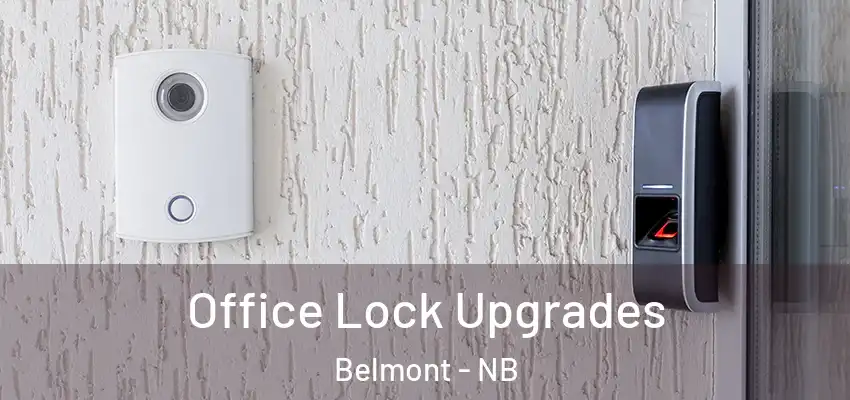  Office Lock Upgrades Belmont - NB